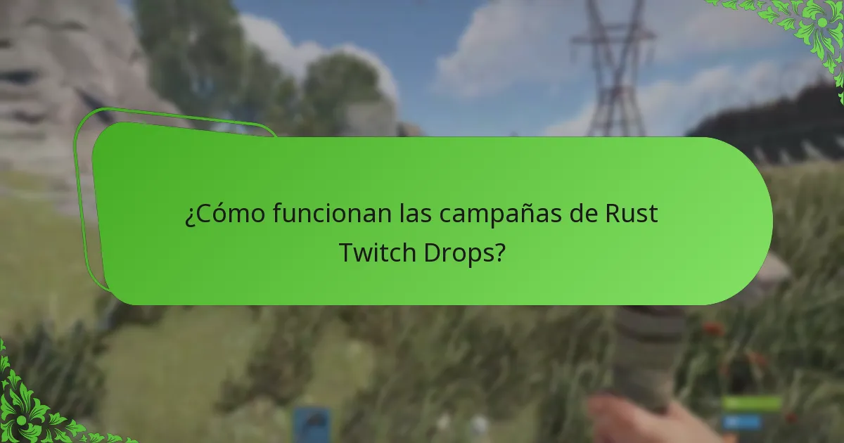 ¿Cómo funcionan las campañas de Rust Twitch Drops?