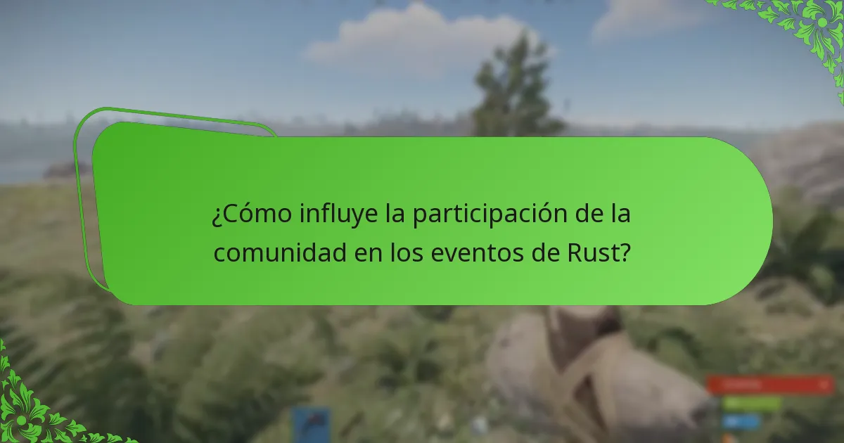 ¿Cómo influye la participación de la comunidad en los eventos de Rust?