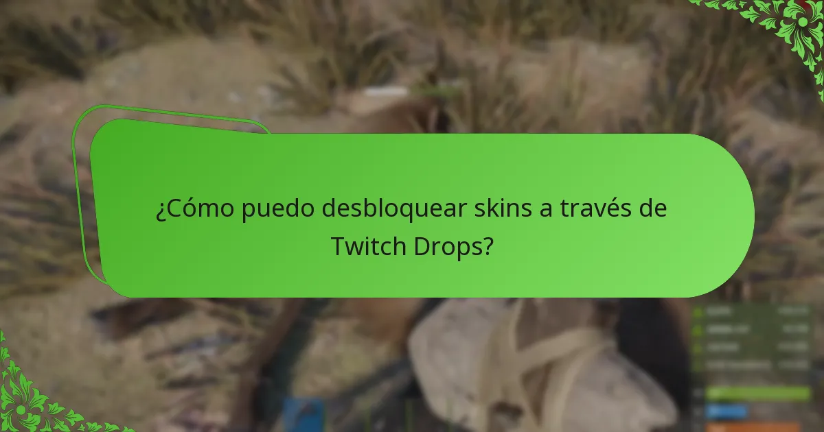 ¿Cómo puedo desbloquear skins a través de Twitch Drops?