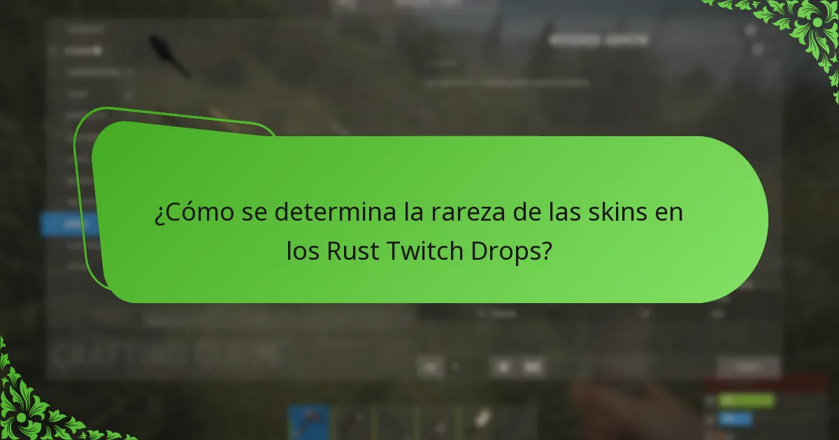 ¿Cómo se determina la rareza de las skins en los Rust Twitch Drops?