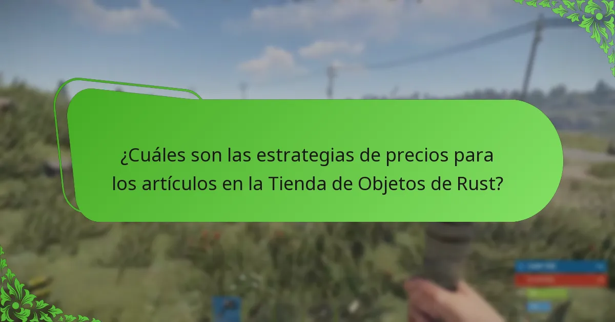 ¿Cuáles son las estrategias de precios para los artículos en la Tienda de Objetos de Rust?