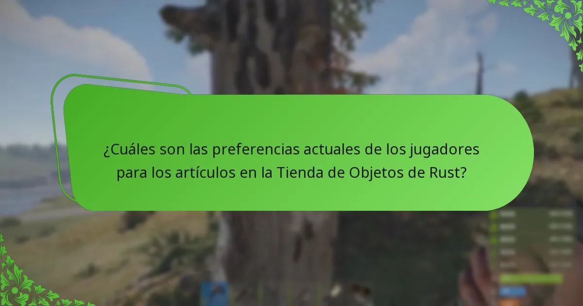 ¿Cuáles son las preferencias actuales de los jugadores para los artículos en la Tienda de Objetos de Rust?