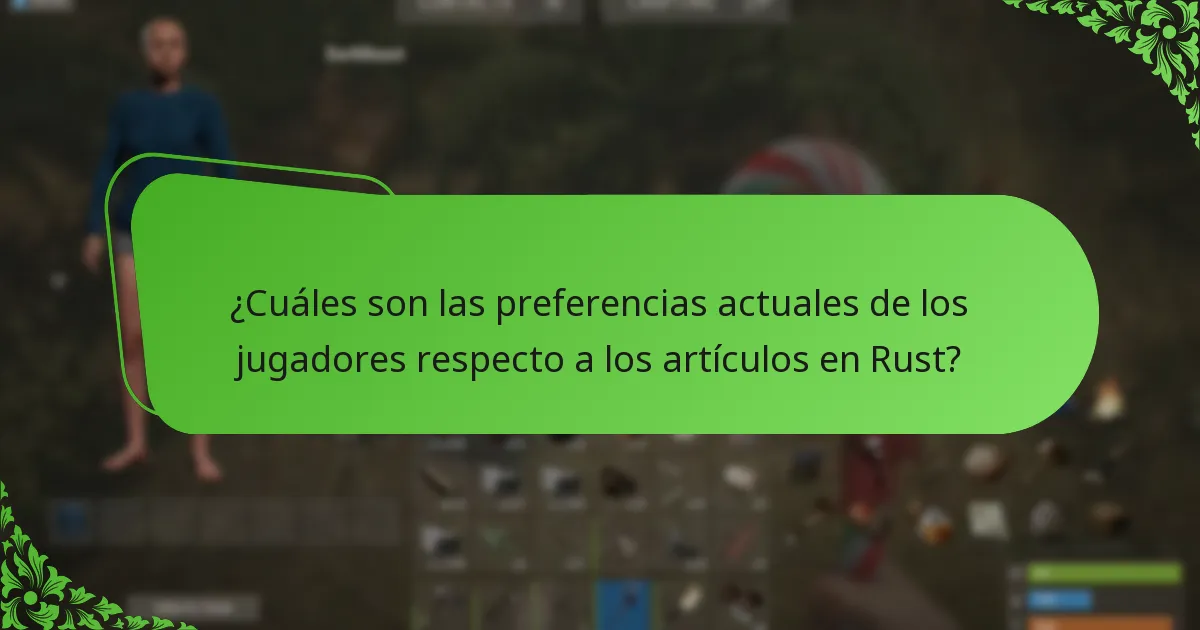 ¿Cuáles son las preferencias actuales de los jugadores respecto a los artículos en Rust?