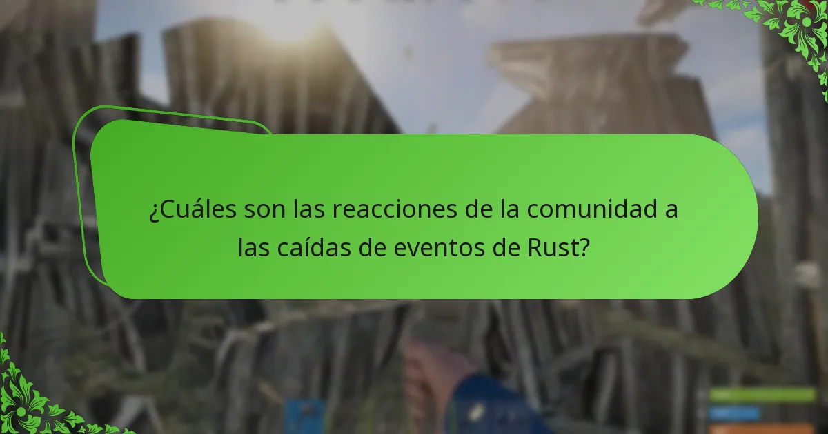 ¿Cuáles son las reacciones de la comunidad a las caídas de eventos de Rust?