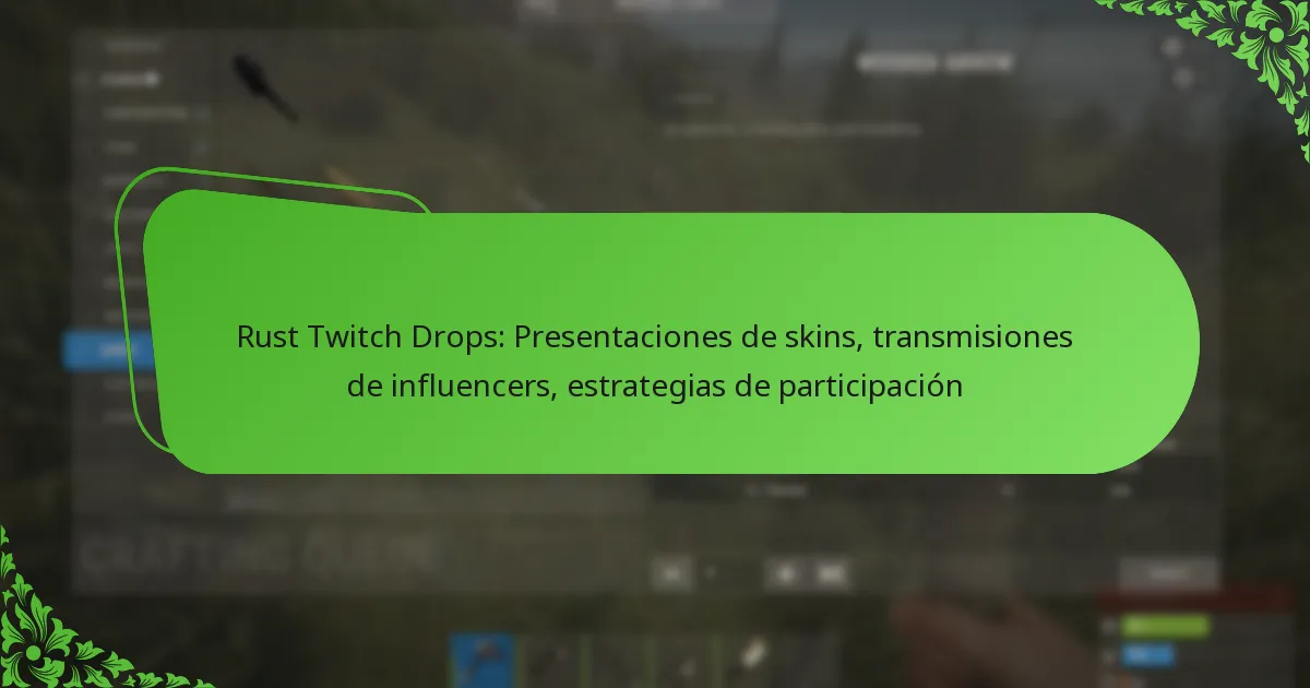 Rust Twitch Drops: Presentaciones de skins, transmisiones de influencers, estrategias de participación