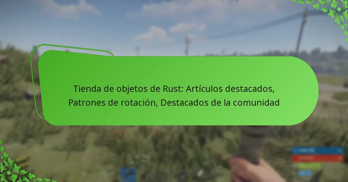 Tienda de objetos de Rust: Artículos destacados, Patrones de rotación, Destacados de la comunidad