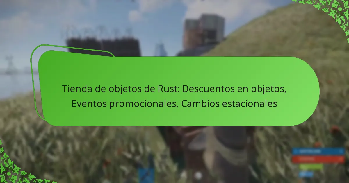 Tienda de objetos de Rust: Descuentos en objetos, Eventos promocionales, Cambios estacionales