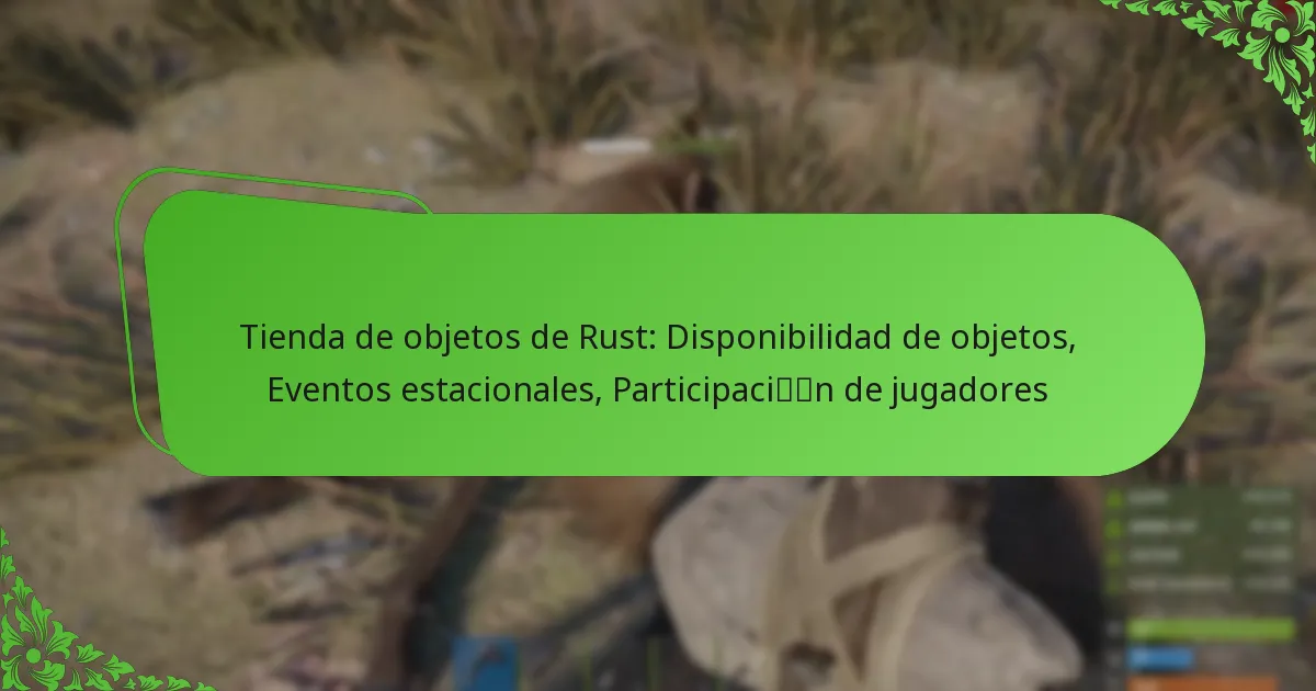 Tienda de objetos de Rust: Disponibilidad de objetos, Eventos estacionales, Participación de jugadores