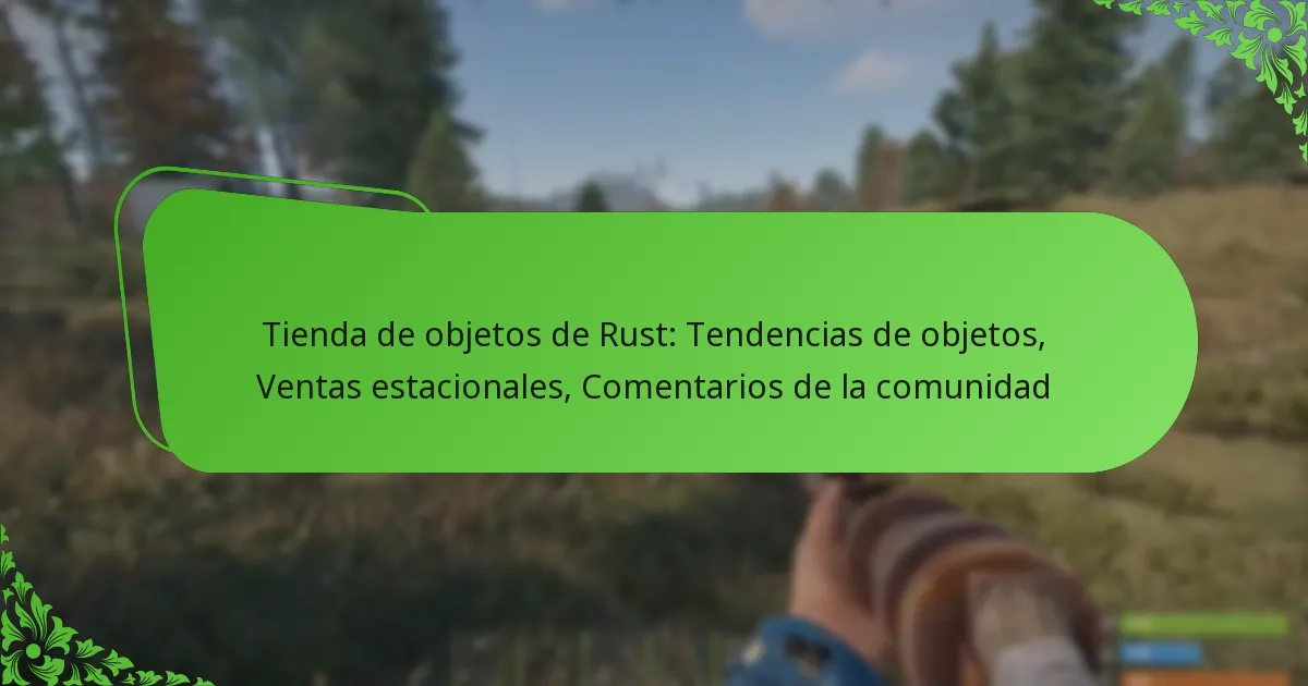 Tienda de objetos de Rust: Tendencias de objetos, Ventas estacionales, Comentarios de la comunidad